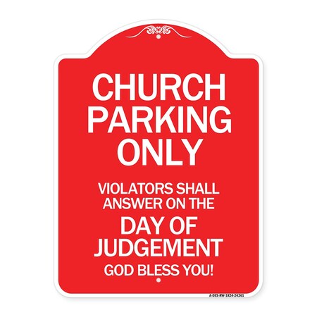 Signmission Church Parking Only Violators Shall Answer on the Day of Judgement Heavy-Gauge Aluminum Sign A-DES-RW-1824-24261